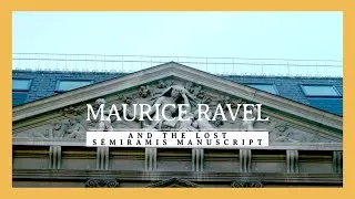 Miniature : Maurice Ravel and the Lost Sémiramis (avec sous-titres en français)