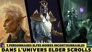 Miniature : 5 Personnages ELFES NOIRES Incontournables - Elder Scrolls lore (histoire,origines..etc)