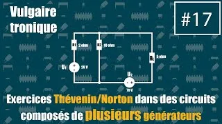 Miniature : #VT17 - Exercices Thévenin/Norton dans des circuits composés de plusieurs générateurs