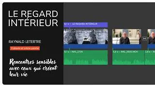 Miniature : Pourquoi ces rencontres changent notre regard (avec le vidéaste et artiste-peintre Raynald Letertre)