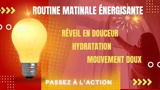 Miniature : Routine matinale énergisante en 7 étapes : 🌞  étapes essentielles Réveil-Hydratation-Mouvements