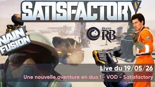 Miniature : Début entre copains ! avec @nainfusion8784  - VOD – Live du 19/05/26 - Satisfactory