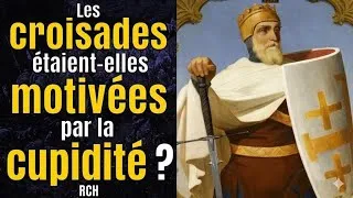 Miniature : Les Croisades : étaient-elles motivées par la cupidité ?