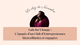 Miniature : Gals for Change : L'épopée d'un Club d'Entrepreneuses bienveillantes et engagées