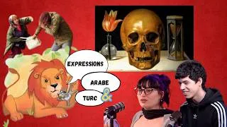 Miniature : Expressions en langue arabe et turc : la chronique d'Ayse et Ryane !
