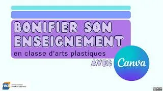Miniature : Bonifier enseignements en classe arts plastique avec Canva