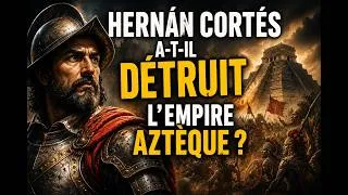 Miniature : Hernán Cortés a-t-il détruit l'Empire aztèque ?