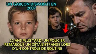 Miniature : Un garçon disparaît en 2007 — 13 ans plus tard, un policier remarque un détail étrange lors d'un con