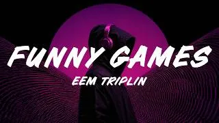 Miniature : Eem Triplin - FUNNY GAMES (Lyrics)
