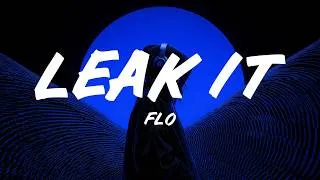 Miniature : FLO - Leak It (Lyrics)