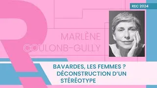 Miniature : Bavarde, les femmes, déconstruction d'un stéréotype
