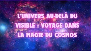 Miniature : L'univers au-delà du visible : voyage dans la magie du cosmos