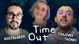 Miniature : ToujoursThomas et NostalGeek | TIME OUT