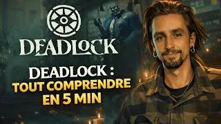 Miniature : DEADLOCK : TOUT COMPRENDRE EN 5 MIN | Guide Débutant Complet