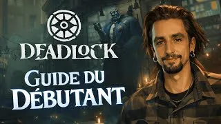 Miniature : DEADLOCK : Guide du Débutant pour BIEN COMMENCER (Erreurs à éviter)