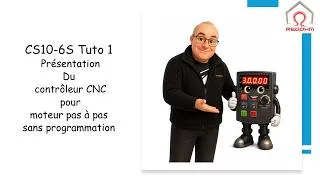 Miniature : CS10-6S Tuto 1 - Présentation du contrôleur CNC pour moteur pas à pas sans programmation