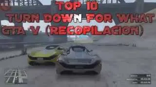Miniature : Redouy28 - TOP 10 GTA V - TURN DOWN FOR WHAT  !!