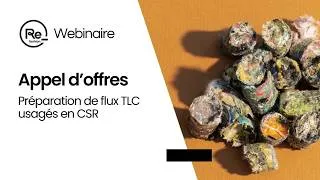 Miniature : Webinaire - Appel d'offres préparation de flux TLC usagés en CSR