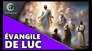 Miniature : Évangile selon Luc | 9.4 | La Transfiguration de Jésus | Reflexio FR
