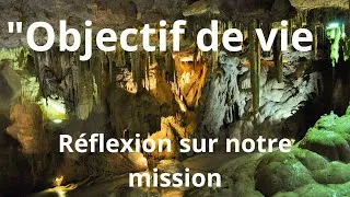 Miniature : " Réflexion sur notre mission et notre objectif dans la vie et comment nous pouvons les atteindre":