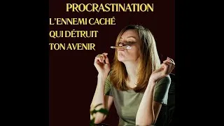 Miniature : PROCRASTINATION : L'ENNEMI QUI DETRUIT TES REVES