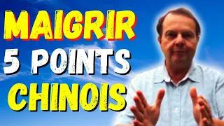 Miniature : MAIGRIR VITE : 5 Points Chinois INCROYABLES Pour Perdre Du Poids Sans Régime