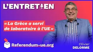 Miniature : « La Grèce a servi de laboratoire à l'UE » - L’ENTRETIEN d'Olivier Delorme