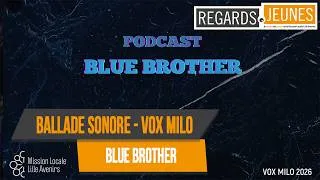 Miniature : VOX MILO 2026 | Balade Sonore : Blue Brother