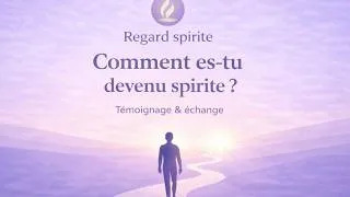 Miniature : Témoignage et échange : Comment êtes-vous devenus spirite ? Avec Myriam Lidon, Catherine et Frédéric