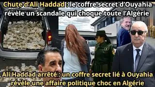 Miniature : Chute d’Ali Haddad : le coffre secret d’Ouyahia choque toute l’Algérie