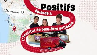 Miniature : Positifs - Episode 4 - L'institut de bien-être solidaire
