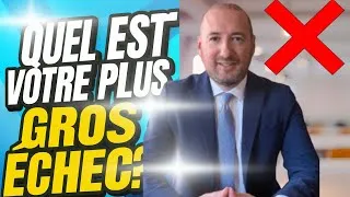 Miniature : Question quel est votre plus gros échec?✅