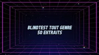 Miniature : BLIND TEST #2 - TOUT GENRE - 50 EXTRAITS (Film, Séries, Jeux Videos, Musiques, Répliques, Animé,...)