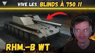 Miniature : 🎬 Vive les BLINDS à 750 ! ▶️ Gameplay Rhm.-B WT ⚔️ [WOT-FR]