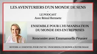 Miniature : Emmanuelle Prunier: La posture juste pour humaniser le monde des entreprises