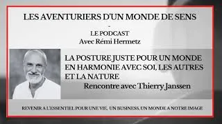 Miniature : Thierry Janssen: La posture juste pour créer un monde en harmonie avec soi, les autres et la nature