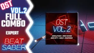 Miniature : Beat Saber - OST VOL.2 - every songs in full combo on expert difficulty