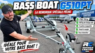 Miniature : Quelle remorque pour un Bass Boat ? La G510PT 750 kg | Flo et Nico