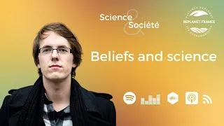 Miniature : Beliefs and science (with Dr. Maarten Boudry) - "Science and Society" podcast