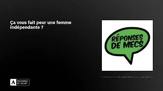Miniature : Ça vous fait peur une femme indépendante ?