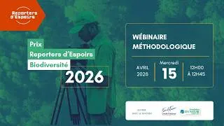 Miniature : Webinaire - Prix Reporters d'Espoirs Biodiversité 2026 - Présentation et méthodologie