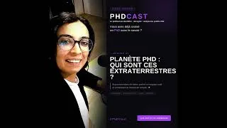 Miniature : Planète PhD : qui sont ces extraterrestres qui sortent des labos ? | PhDCast Ep.01