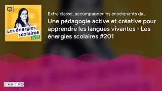 Miniature : Une pédagogie active et créative pour apprendre les langues vivantes - Les énergies scolaires #201