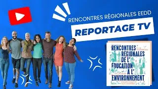 Miniature : Les Rencontres Régionales de l'Éducation à l'Environnement - Reportage TV7