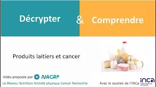 Miniature : Ep4 Décrypter & Comprendre : Produits laitiers et cancer