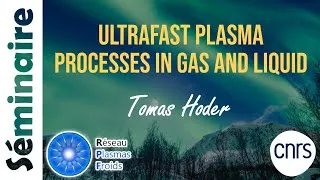 Miniature : Ultrafast plasma processes in gas and liquid | Tomas Hoder