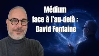 Miniature : Médium face à l'au-delà : David Fontaine