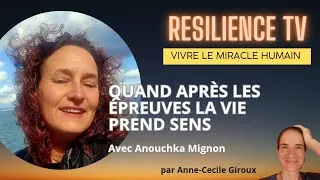 Miniature : Quand les épreuves donnent du sens à notre vie - le parcours d'Anouchka