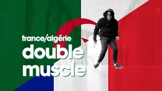 Miniature : BBOYS & BIGRLS AFRICA_EP6 FRANCE/ALGERIA - Double Muscles