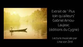 Miniature : Lecture d'un extrait de Plus loin qu'ailleurs de Gabriel Arnou-Laujeac par Lina Von Zintl